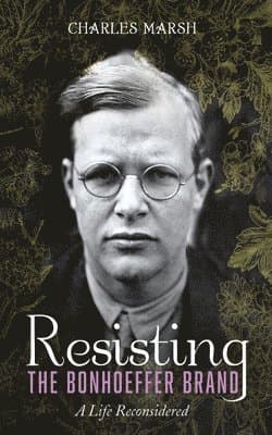 Resisting the Bonhoeffer Brand