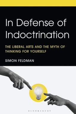 In Defense of Indoctrination