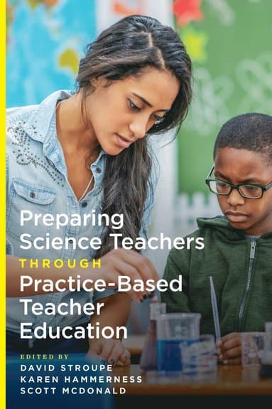 Preparing Science Teachers Through Practice-Based Teacher Education