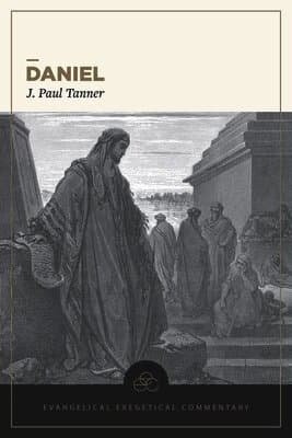 Daniel: Evangelical Exegetical Commentary