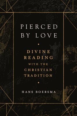 Pierced by Love - Divine Reading with the Christian Tradition