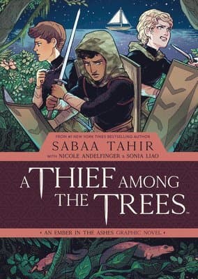 Thief Among the Trees: An Ember in the Ashes Graphic Novel