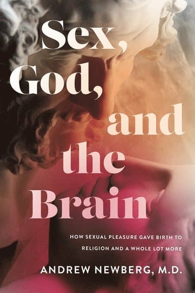 Sex, God, and the Brain