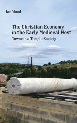 Christian Economy of the Early Medieval West