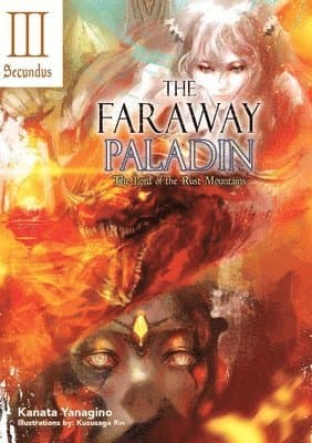 Faraway Paladin: The Lord of the Rust Mountains: Secundus (Light Novel)