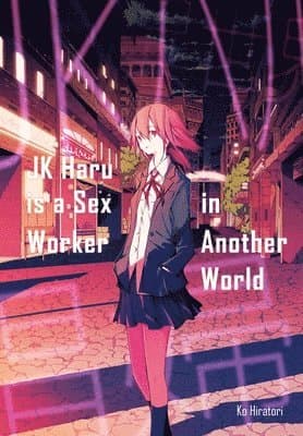JK Haru is a Sex Worker in Another World (Light Novel)