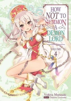 How NOT to Summon a Demon Lord: Volume 4 (Light Novel)