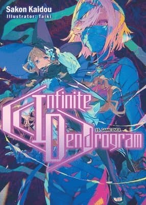 Infinite Dendrogram: Volume 15 (Light Novel)
