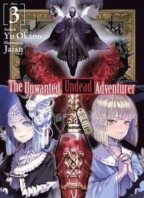 Unwanted Undead Adventurer (Light Novel): Volume 3