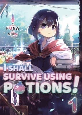 I Shall Survive Using Potions! Volume 1 (Light Novel)