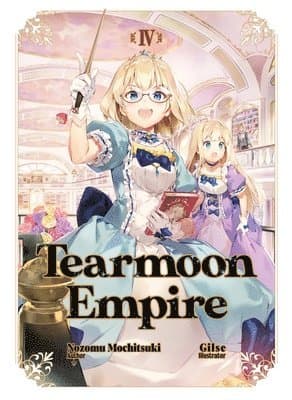 Tearmoon Empire: Volume 4 (Light Novel)