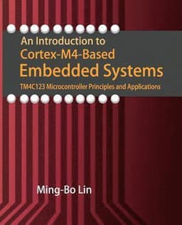 An Introduction to Cortex-M4-Based Embedded Systems: TM4C123 Microcontroller Principles and Applications