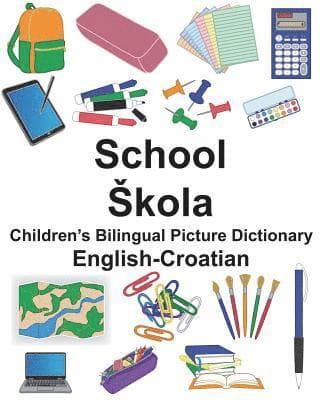 English-Croatian School/Skola Children's Bilingual Picture Dictionary