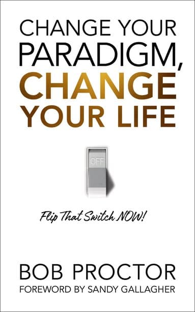 Change Your Paradigm, Change Your Life
