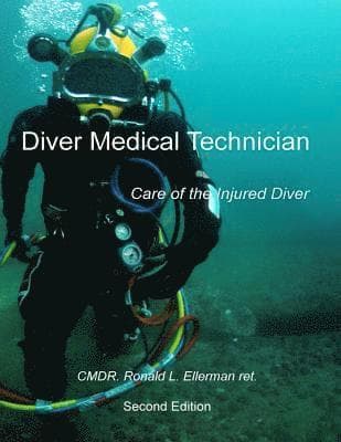 Diver Medical Technician: Care of the Injured Diver