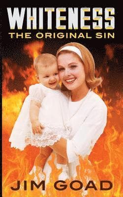 Whiteness: The Original Sin