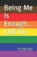 Being Me Is Enough LGBTQ+