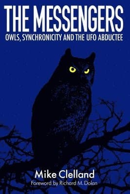 The Messengers: Owls, Synchronicity and the UFO Abductee