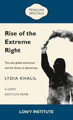 Omslag till boken Rise of the Extreme Right: A Lowy Institute Paper: Penguin Special av Lydia Khalil