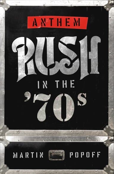 Anthem: Rush in the '70s