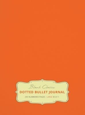 Large 8.5 x 11 Dotted Bullet Journal (Orange #19) Hardcover - 245 Numbered Pages