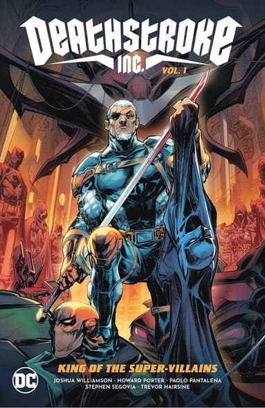 Omslag till boken Deathstroke Inc. Vol. 1: King of the Super-Villains av Joshua Williamson