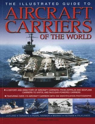 Illustrated Guide to Aircraft Carriers of the World