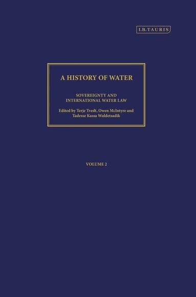 History of Water, Series III, Volume 2: Sovereignty and International Water Law