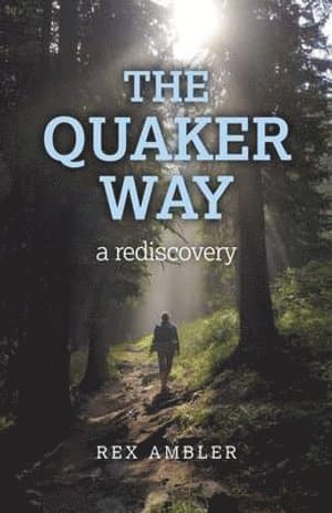 Quaker Way, The - a rediscovery