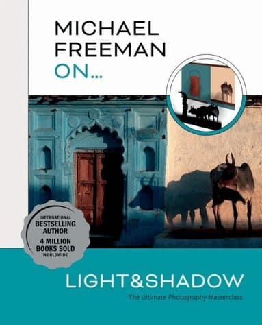 Michael Freeman On... Light & Shadow
