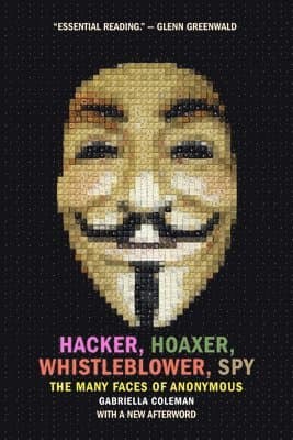 Hacker, Hoaxer, Whistleblower, Spy