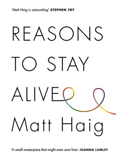 Reasons to Stay Alive