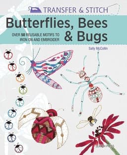 Transfer & Stitch: Butterflies, Bees and Bugs
