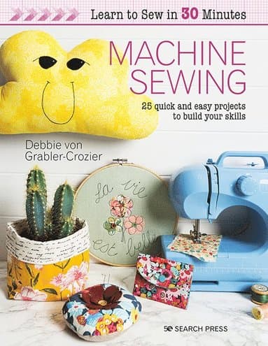 Learn to Sew in 30 Minutes: Machine Sewing