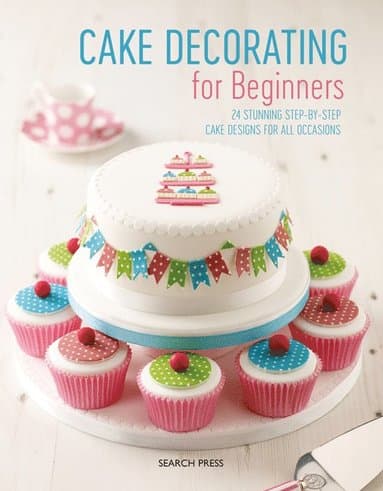 Omslag till boken Cake Decorating for Beginners av Stephanie Weightman