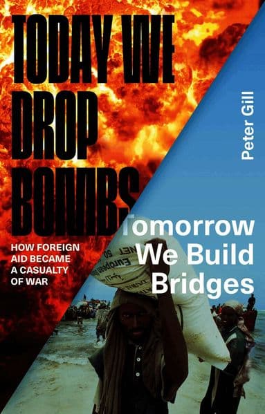 Today We Drop Bombs, Tomorrow We Build Bridges