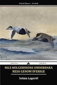 Omslag till boken Nils Holgerssons underbara resa genom Sverige av Selma Lagerlöf