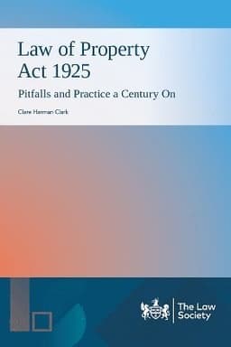 Law of Property Act 1925: Pitfalls and Practice a Century On