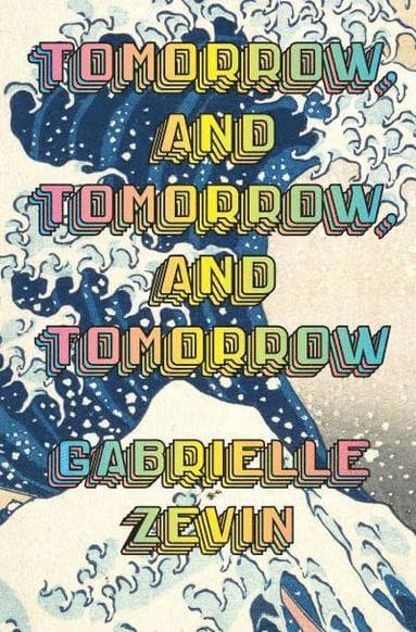 Omslag till boken Tomorrow, and Tomorrow, and Tomorrow av Gabrielle Zevin