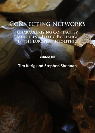 Connecting Networks: Characterising Contact by Measuring Lithic Exchange in the European Neolithic