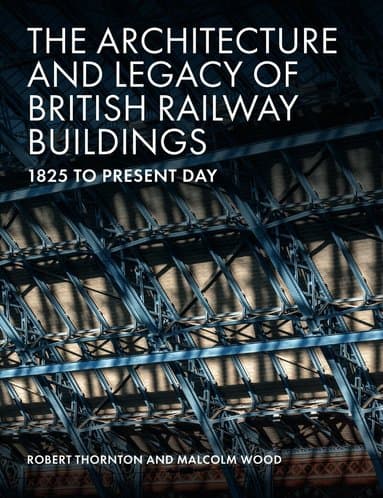 Architecture and Legacy of British Railway Buildings