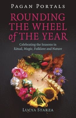 Pagan Portals - Rounding the Wheel of the Year