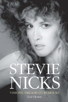 Stevie Nicks: Visions, Dreams & Rumours Revised Edition