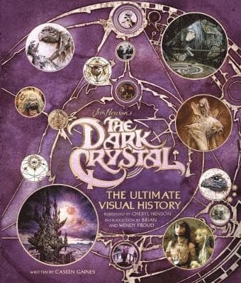Dark Crystal the Ultimate Visual History