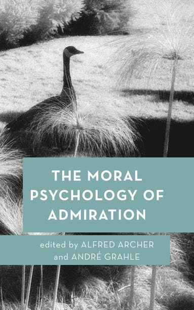 Moral Psychology of Admiration