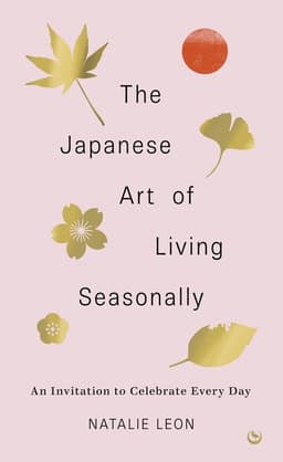 Japanese Art of Living Seasonally