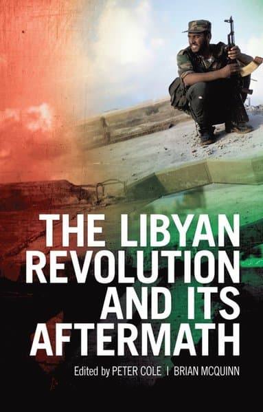 Libyan Revolution and its Aftermath