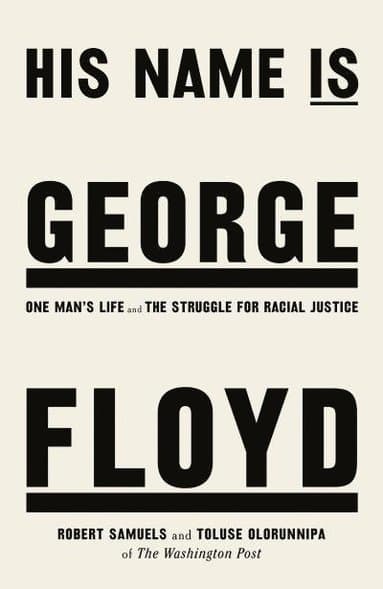 Omslag till boken His Name Is George Floyd av Toluse Olorunnipa