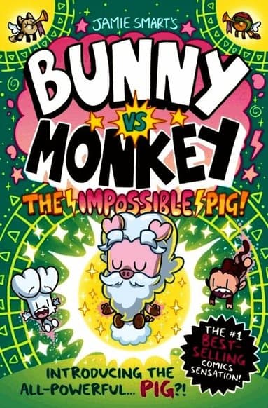 Bunny vs Monkey: The Impossible Pig (a Phoenix Comic Book, from the multi-million-selling creative genius Jamie Smart)