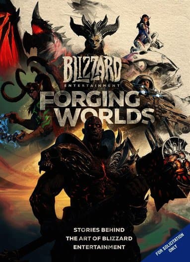 Forging Worlds: Stories Behind the Art of Blizzard Entertainment